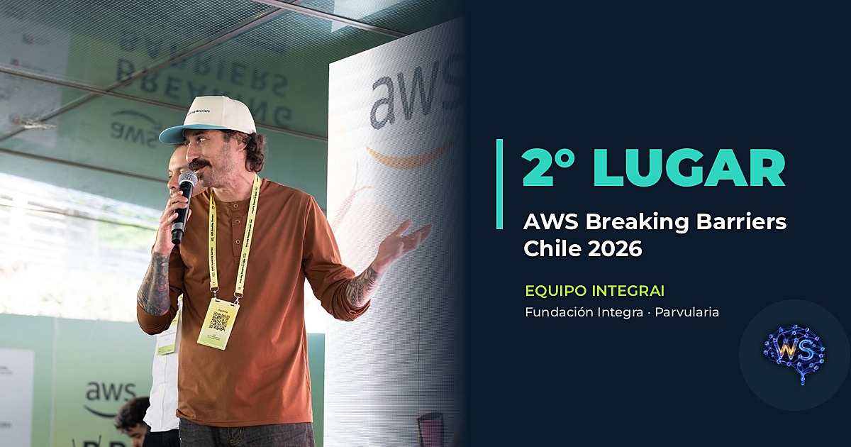 Día 3 en AWS Breaking Barriers Chile 2026: subcampeones — y la fundación que pidió poner el proyecto en producción